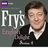 Fry's English Delight by Stephen Fry Fry's English Delight by Stephen Fry