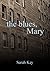 The Blues, Mary