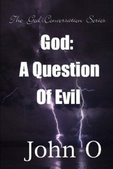 God: A Question Of Evil (The God Coversation Series #1)