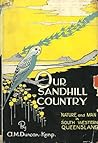 Our Sandhill Country by A.M. Duncan-Kemp Our Sandhill Country by A.M. Duncan-Kemp