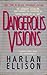Dangerous Visions