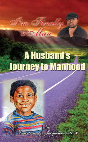 I'm Finally a Man/ A Husband's Journey to Manhood