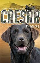 Caesar the War Dog (Caesar the War Dog #1)