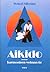Aikido: Harmonisen Voiman Tie