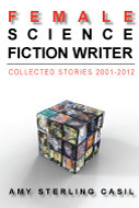 female science fiction writer: collected stories 2001-2012