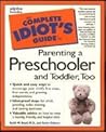 Complete Idiot's Guide to Parenting Preschooler and Toddler