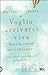 Voglio arrivarci viva - Una vita vissuta pericolosamente