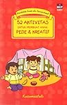 52 Aktivitas Untuk Membuat Anak Pede & Kreatif (Mendidik Anak ala Homeschool, #1)