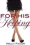 For His Keeping by Kelly Favor