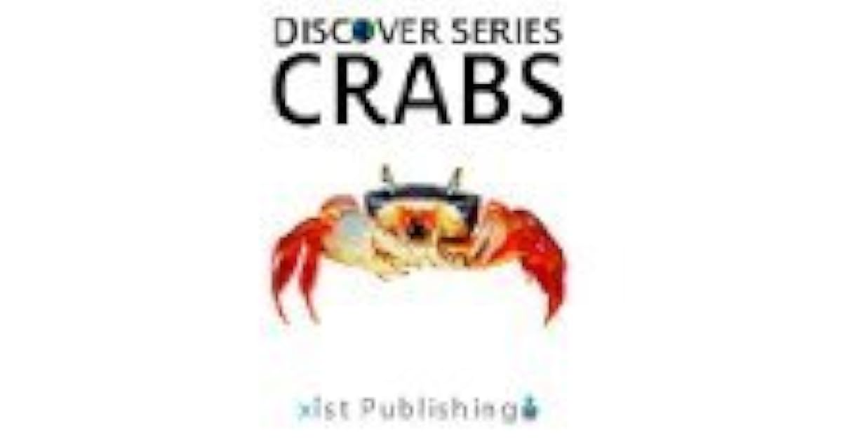 Crabs Discover Series Picture Book for Children by Xist Publishing