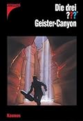 Die drei ???. Geister-Canyon (Die drei Fragezeichen, #124).