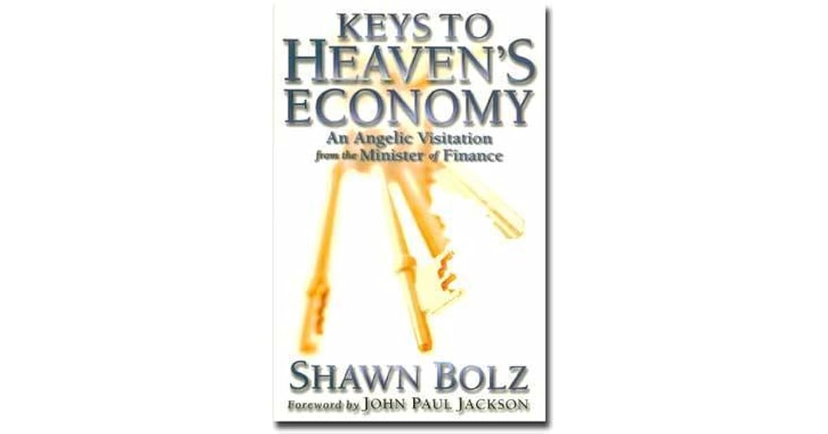 Keys to Heaven's Economy An Angelic Visitation from the Minister of