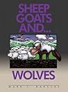 Sheep, Goats, and . . . Wolves