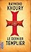 Le dernier templier by Raymond Khoury Le dernier templier by Raymond Khoury