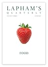 Lapham's Quarterly: Food Lapham's Quarterly: Food