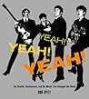 Yeah! Yeah! Yeah!: The Beatles, Beatlemania, and the Music that Changed the World