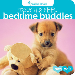 Touch & Feel: Bedtime Buddies (Paw Pals)