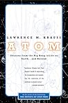 Atom: An Odyssey from the Big Bang to Life on Earth...and Beyond