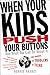 When Your Kids Push Your Buttons by Bonnie Harris