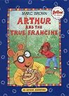 Arthur and the True Francine Arthur and the True Francine