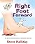Right Foot Forward: The How...