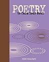 Poetry to Calm Your Soul (Portable Poetry) Poetry to Calm Your Soul (Portable Poetry)