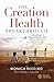 The Creation Health Breakthrough by Monica Reed MD The Creation Health Breakthrough by Monica Reed MD