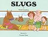 Slugs by David T. Greenberg