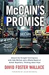 McCain's Promise: Aboard the Straight Talk Express with John McCain and a Whole Bunch of Actual Reporters, Thinking About Hope