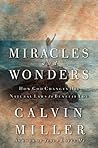 Miracles and Wonders: How God Changes His Natural Laws to Benefit You