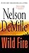 Wild Fire by Nelson DeMille