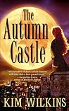 The Autumn Castle by Kim Wilkins