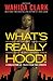 What's Really Hood!: A Coll...