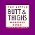 The Little Butt & Thighs Workout Book