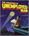 The Adventures of Unemployed Man by Erich Origen