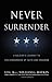 Never Surrender by William G. Boykin