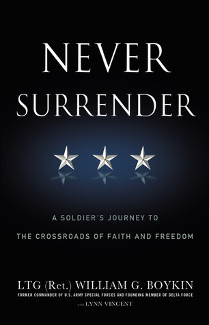Never Surrender: A Soldier's Journey to the Crossroads of Faith and Freedom (Paperback)