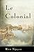 Le Colonial by Kien Nguyen