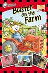 Buster on the Farm Buster on the Farm