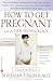 How to Get Pregnant with the New Technology by Sherman Silber M.D.