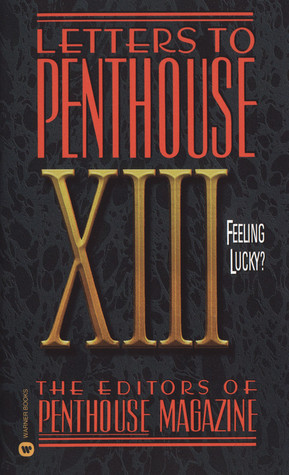 Letters to Penthouse XIII: Feeling Lucky (Mass Market Paperback)