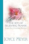 The Joy of Believing Prayer: Deepen Your Friendship with God