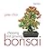 Choosing and Growing Bonsai