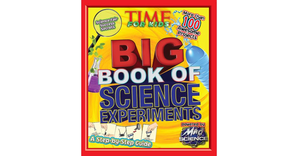 TIME For Kids Big Book of Science Experiments A stepbystep guide by