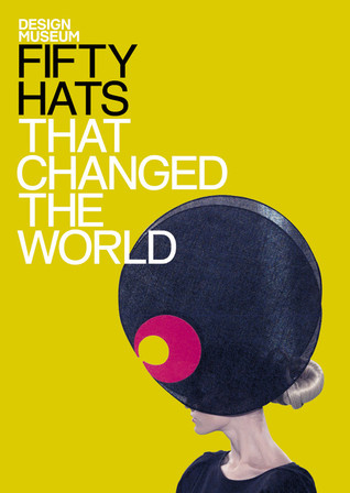 Fifty Hats That Changed the World (Hardcover)