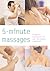 5-Minute Massages: Fingertip Techniques for Over 30 Common Complaints