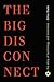 Big Disconnect: The Story o...