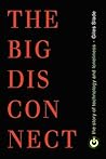 Big Disconnect: The Story of Technology and Loneliness