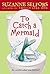 To Catch a Mermaid