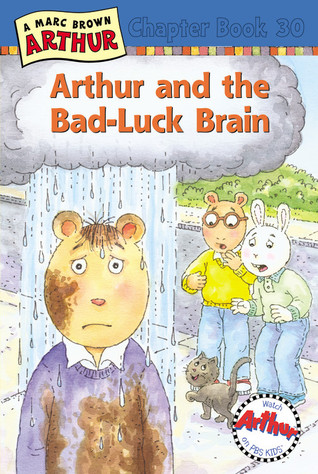 Arthur and the Bad-Luck Brain (Arthur Chapter Book, #30)
